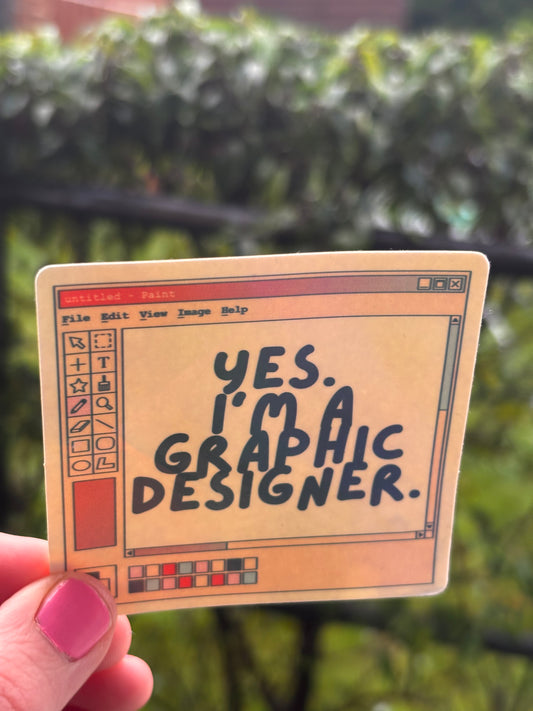 Yes, Im a graphic Designer - Holographic Sticker